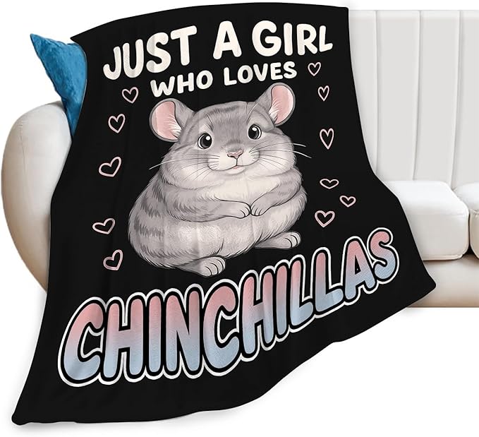 Chinchillas Blanket Just a Girl Who Loves Chinchillas Throw Blankets Gifts for Girls Boys Kids Animal Lover Soft Cozy Fleece Plush for Couch Sofa Bed 60"x50"